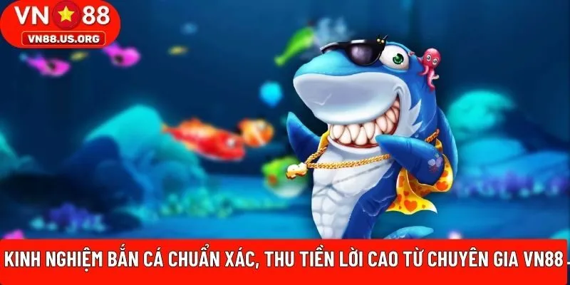 Kinh nghiệm bắn cá